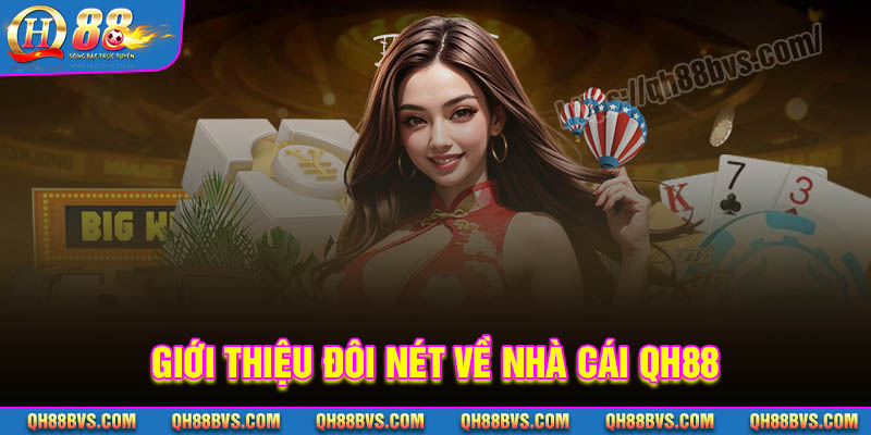 Giới thiệu đôi nét về nhà cái QH88