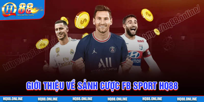 Giới thiệu về sảnh cược FB Sport HQ88