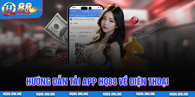 Hướng dẫn tải App HQ88 về điện thoại Android và IOS