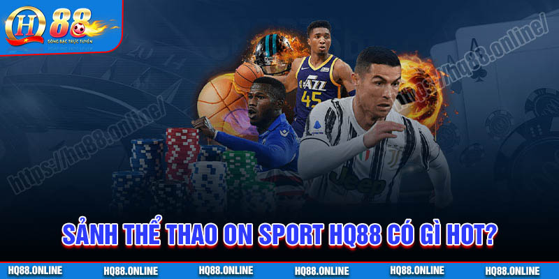 Sảnh thể thao On Sport HQ88 có gì hot?