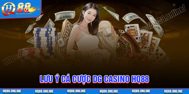 Thủ thuật tham gia cá cược DG Casino HQ88 cần biết